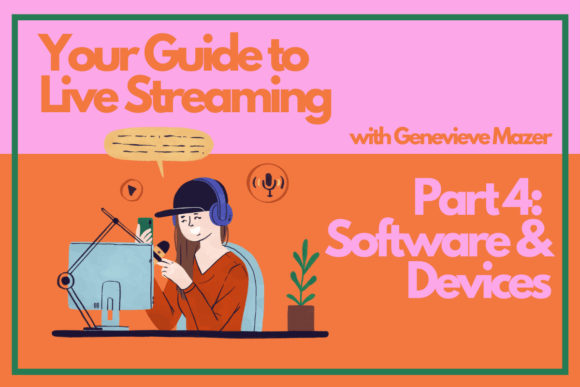 Download Your Guide to Live Streaming Part 4: Software & Devices - Live streaming Collection